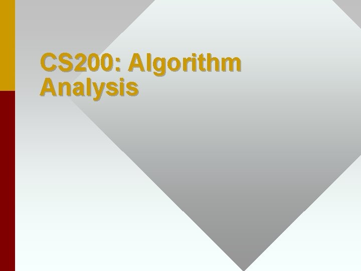 CS 200: Algorithm Analysis 