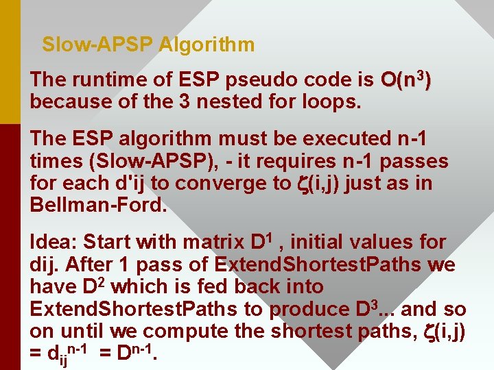 Slow-APSP Algorithm The runtime of ESP pseudo code is O(n 3) because of the