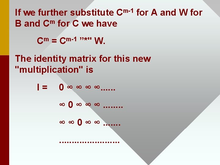 If we further substitute Cm-1 for A and W for B and Cm for