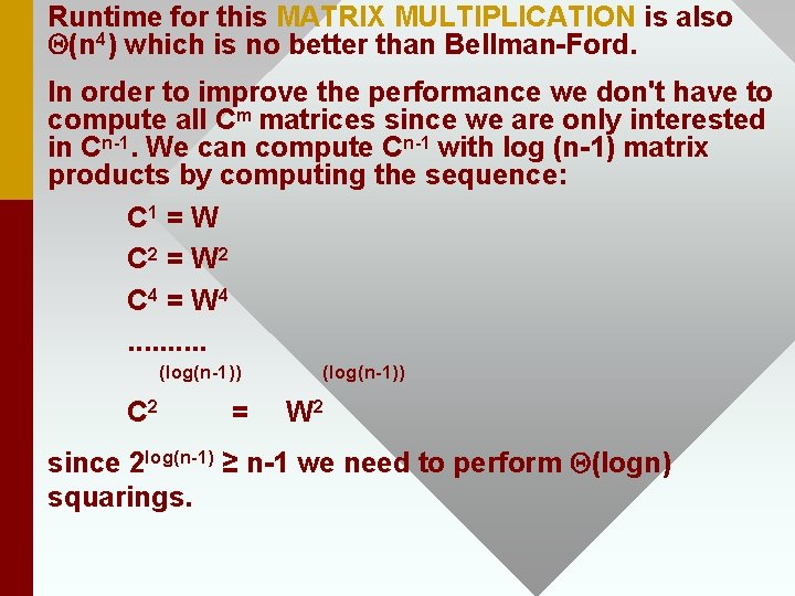 Runtime for this MATRIX MULTIPLICATION is also Q(n 4) which is no better than
