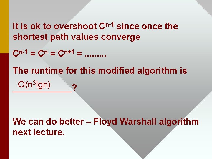 It is ok to overshoot Cn-1 since once the shortest path values converge Cn-1