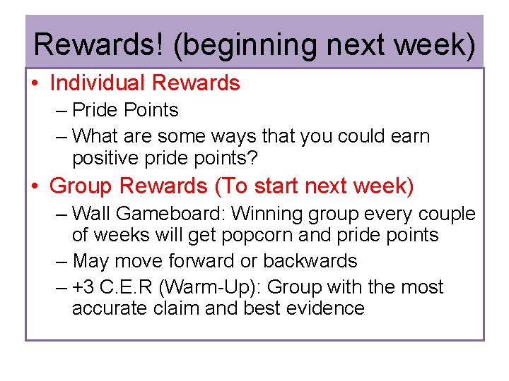 Rewards! (beginning next week) • Individual Rewards – Pride Points – What are some