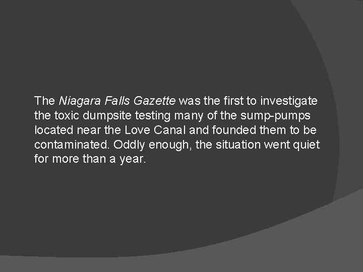 The Niagara Falls Gazette was the first to investigate the toxic dumpsite testing many