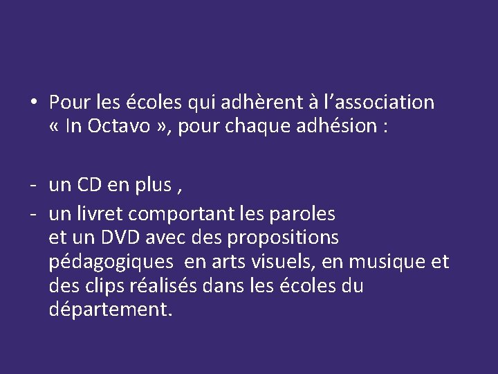  • Pour les écoles qui adhèrent à l’association « In Octavo » ,