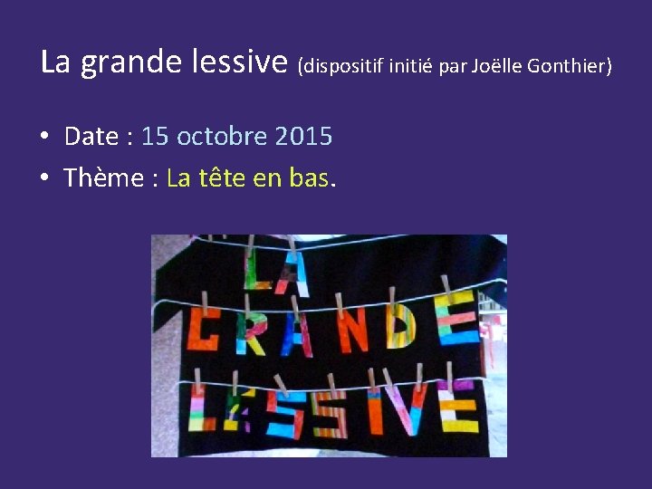 La grande lessive (dispositif initié par Joëlle Gonthier) • Date : 15 octobre 2015