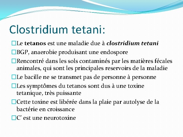 Clostridium tetani: �Le tetanos est une maladie due à clostridium tetani �BGP, anaerobie produisant Clostridium tetani: �Le tetanos est une maladie due à clostridium tetani �BGP, anaerobie produisant