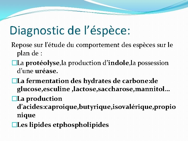 Diagnostic de l’éspèce: Repose sur l’étude du comportement des espèces sur le plan de Diagnostic de l’éspèce: Repose sur l’étude du comportement des espèces sur le plan de