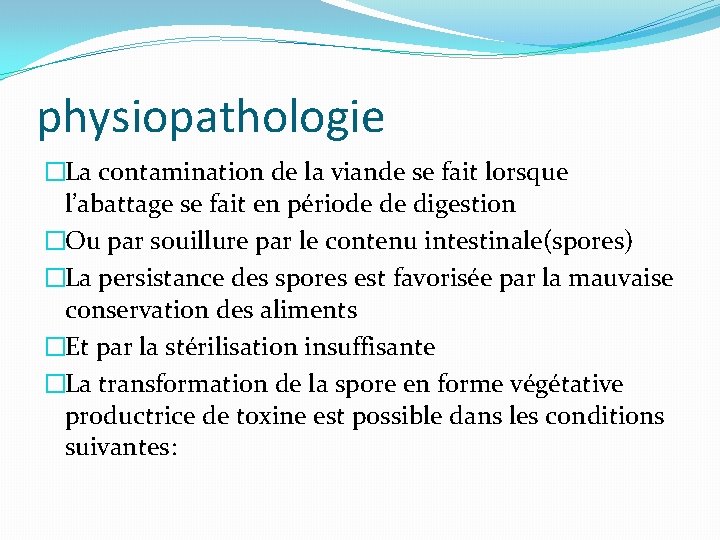 physiopathologie �La contamination de la viande se fait lorsque l’abattage se fait en période physiopathologie �La contamination de la viande se fait lorsque l’abattage se fait en période