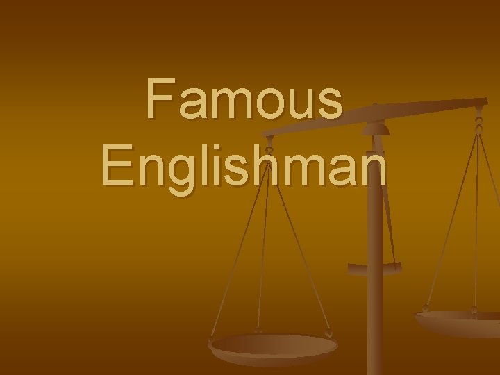Famous Englishman 