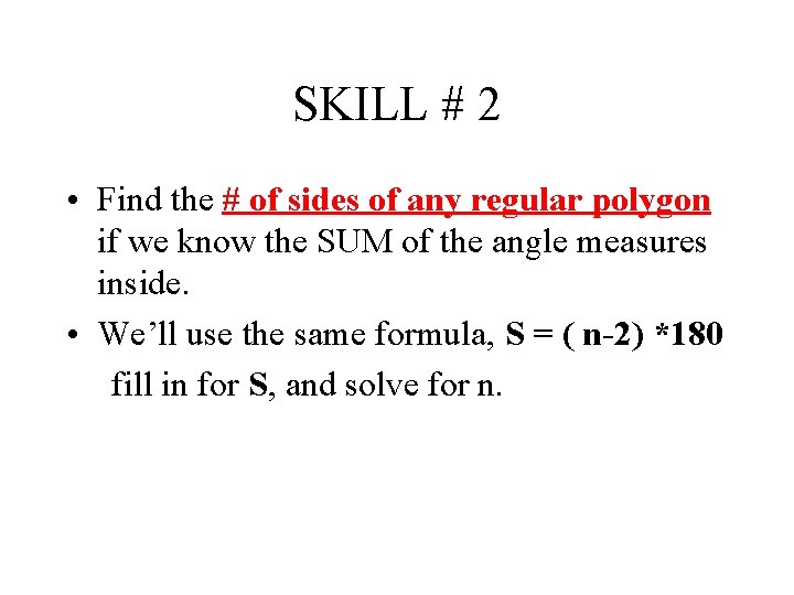 SKILL # 2 • Find the # of sides of any regular polygon if SKILL # 2 • Find the # of sides of any regular polygon if