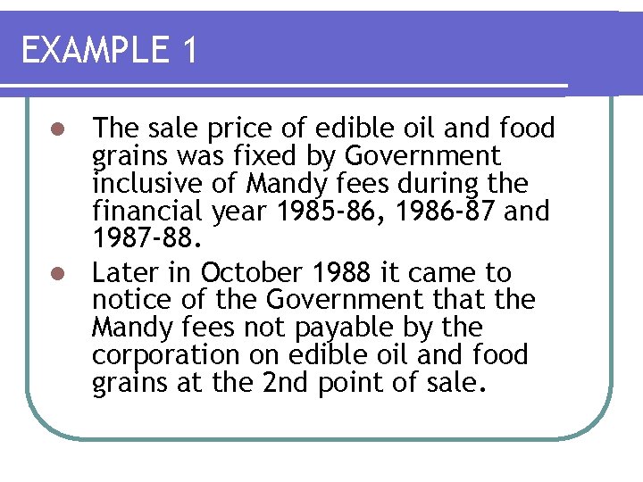 EXAMPLE 1 The sale price of edible oil and food grains was fixed by EXAMPLE 1 The sale price of edible oil and food grains was fixed by