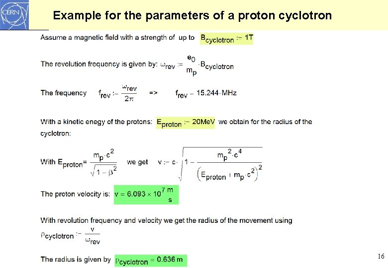 Example for the parameters of a proton cyclotron 16 