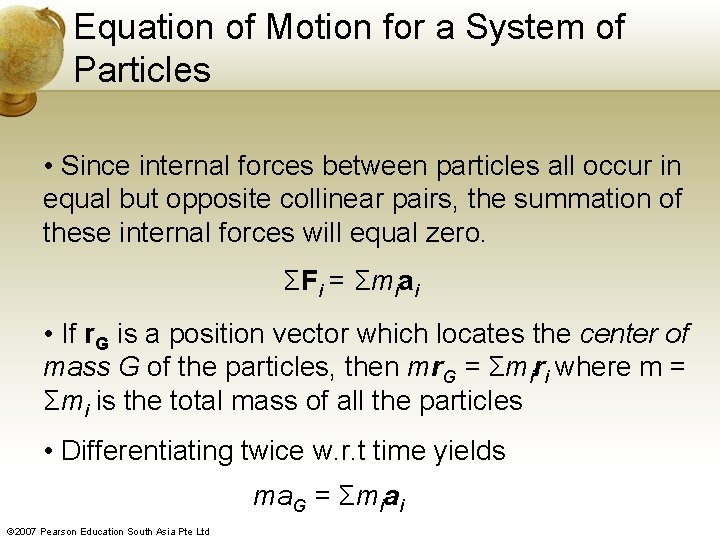 Equation of Motion for a System of Particles • Since internal forces between particles