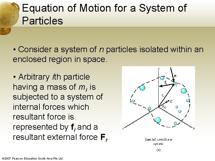 Equation of Motion for a System of Particles • Consider a system of n