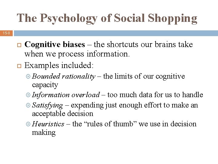 The Psychology of Social Shopping 15 -8 Cognitive biases – the shortcuts our brains