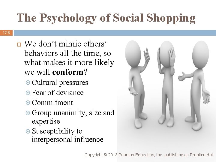 The Psychology of Social Shopping 17 -8 We don’t mimic others’ behaviors all the