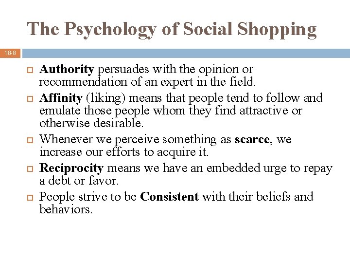 The Psychology of Social Shopping 18 -8 Authority persuades with the opinion or recommendation