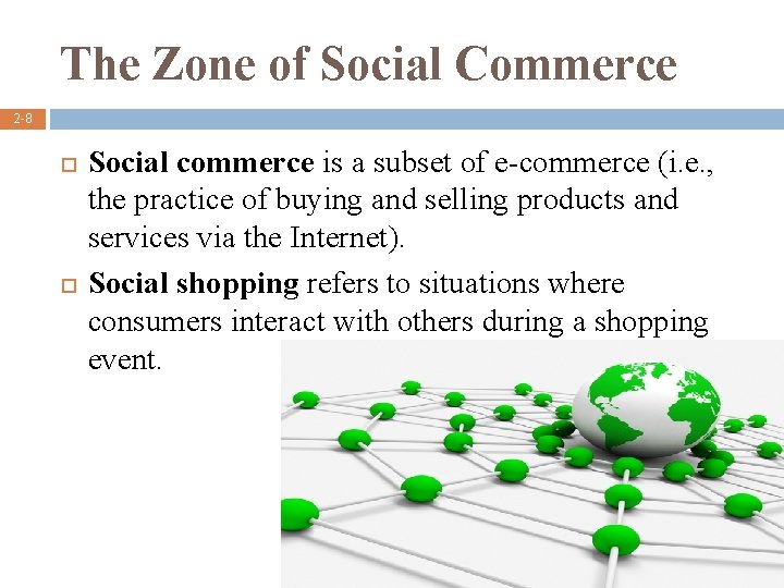 The Zone of Social Commerce 2 -8 Social commerce is a subset of e-commerce