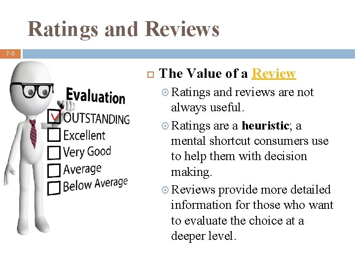 Ratings and Reviews 7 -8 The Value of a Review Ratings and reviews are