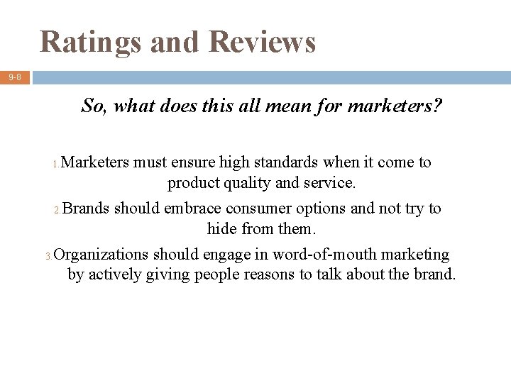 Ratings and Reviews 9 -8 So, what does this all mean for marketers? Marketers