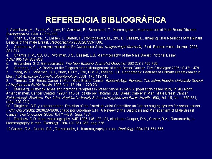 REFERENCIA BIBLIOGRÁFICA 1. Appelbaum, A. , Evans, G. , Levy, K. , Amikhan, R.