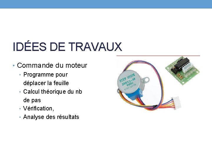 IDÉES DE TRAVAUX • Commande du moteur • Programme pour déplacer la feuille •