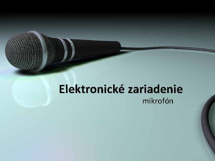 Elektronické zariadenie mikrofón 