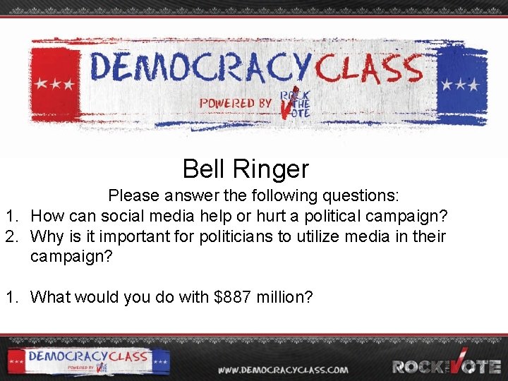 Bell Ringer Please answer the following questions: 1. How can social media help or