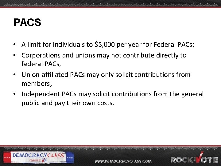 PACS • A limit for individuals to $5, 000 per year for Federal PACs;