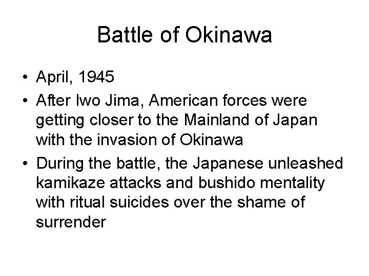 Battle of Okinawa • April, 1945 • After Iwo Jima, American forces were getting Battle of Okinawa • April, 1945 • After Iwo Jima, American forces were getting