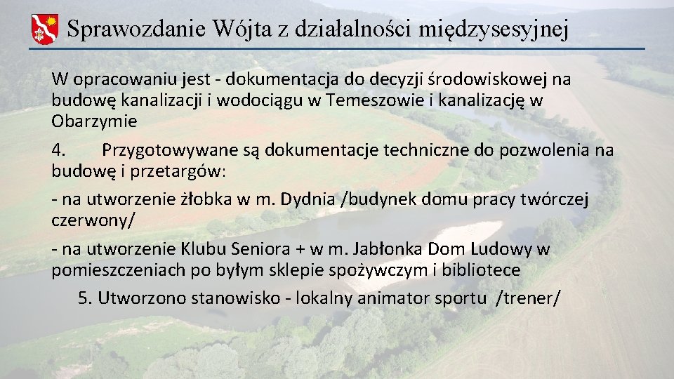 Sprawozdanie Wójta z działalności międzysesyjnej W opracowaniu jest - dokumentacja do decyzji środowiskowej na