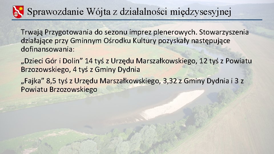 Sprawozdanie Wójta z działalności międzysesyjnej Trwają Przygotowania do sezonu imprez plenerowych. Stowarzyszenia działające przy