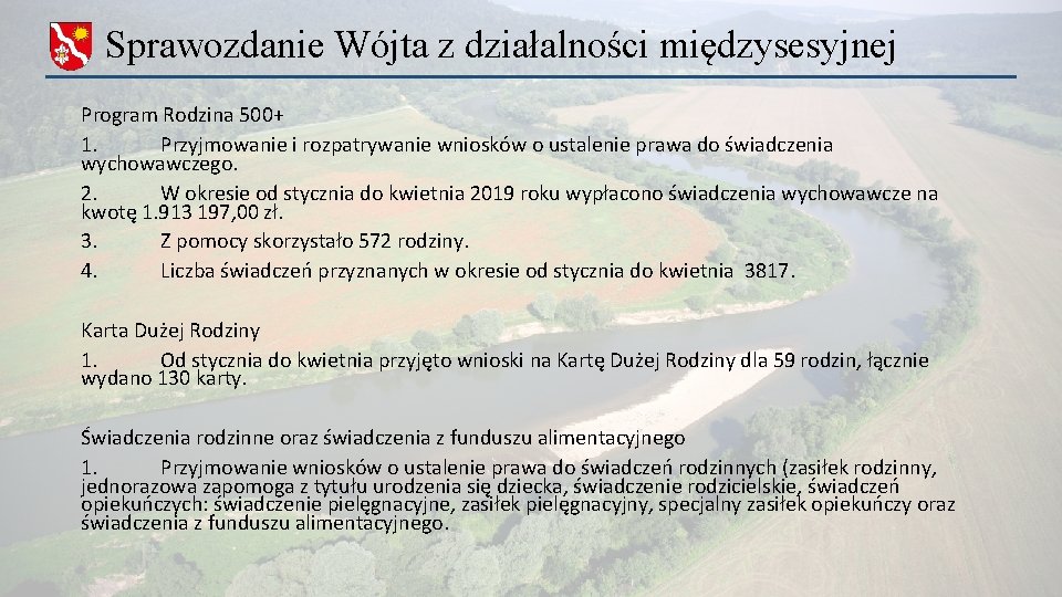 Sprawozdanie Wójta z działalności międzysesyjnej Program Rodzina 500+ 1. Przyjmowanie i rozpatrywanie wniosków o