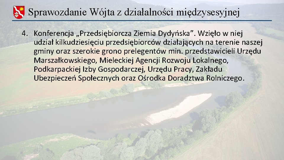 Sprawozdanie Wójta z działalności międzysesyjnej 4. Konferencja „Przedsiębiorcza Ziemia Dydyńska”. Wzięło w niej udział