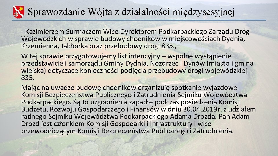 Sprawozdanie Wójta z działalności międzysesyjnej - Kazimierzem Surmaczem Wice Dyrektorem Podkarpackiego Zarządu Dróg Wojewódzkich