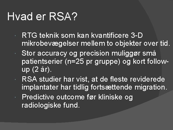 Hvad er RSA? RTG teknik som kan kvantificere 3 -D mikrobevægelser mellem to objekter