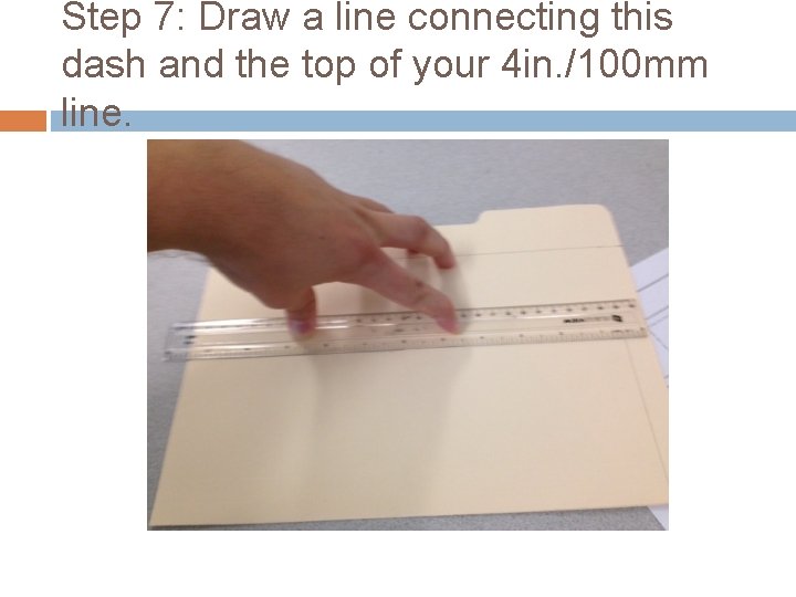 Step 7: Draw a line connecting this dash and the top of your 4