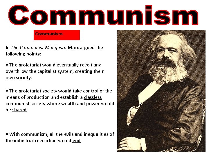 Communism In The Communist Manifesto Marx argued the following points: • The proletariat would