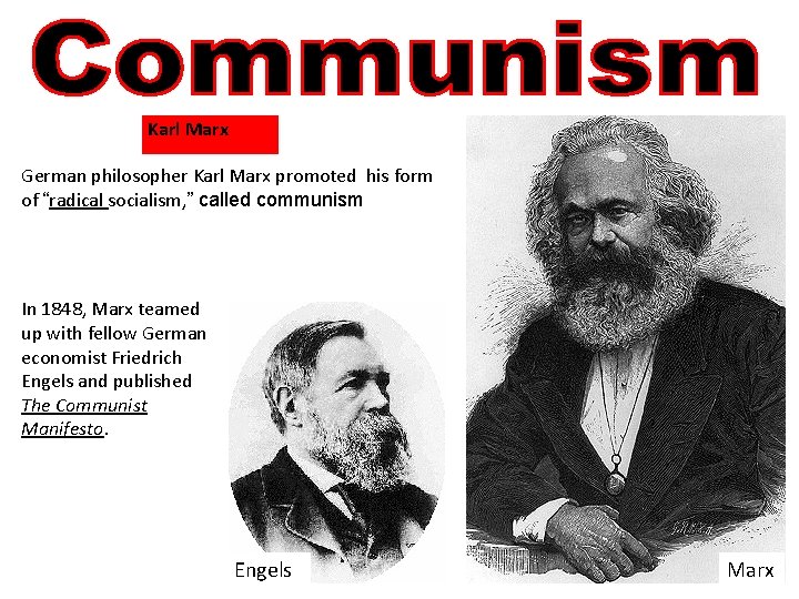 Karl Marx German philosopher Karl Marx promoted his form of “radical socialism, ” called