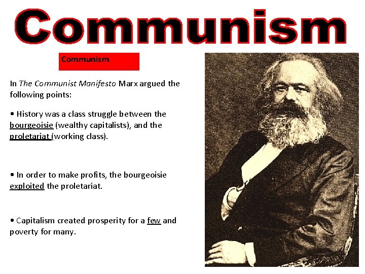 Communism In The Communist Manifesto Marx argued the following points: • History was a