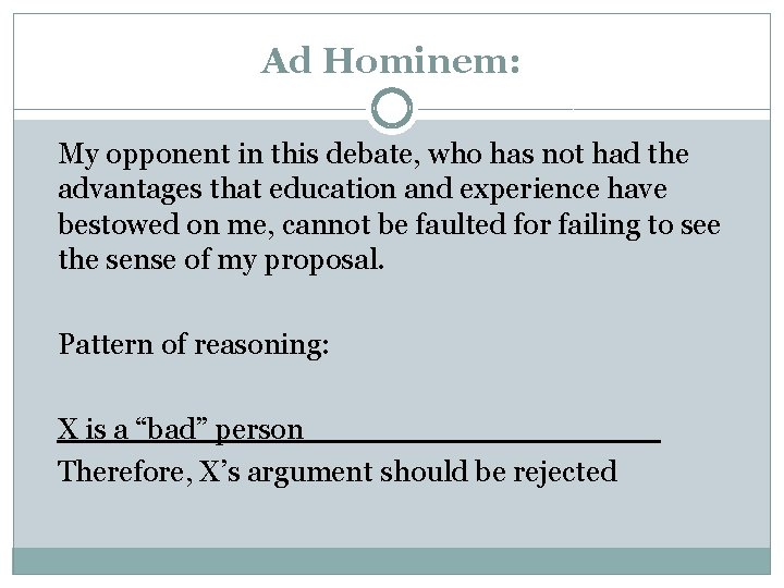 Ad Hominem: My opponent in this debate, who has not had the advantages that