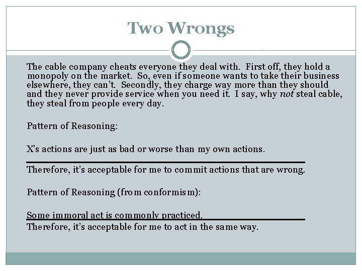 Two Wrongs The cable company cheats everyone they deal with. First off, they hold