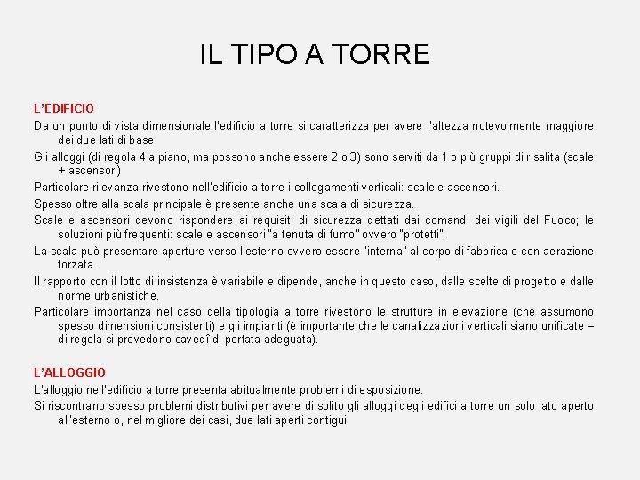 IL TIPO A TORRE L’EDIFICIO Da un punto di vista dimensionale l’edificio a torre