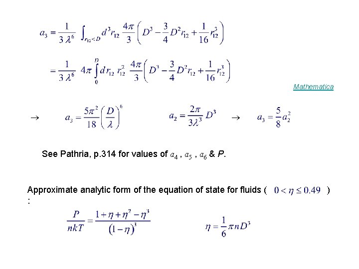 Mathematica See Pathria, p. 314 for values of a 4 , a 5 ,