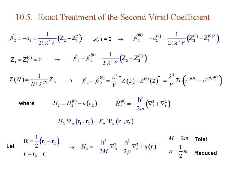 10. 5. Exact Treatment of the Second Virial Coefficient u(r) = 0 where Total