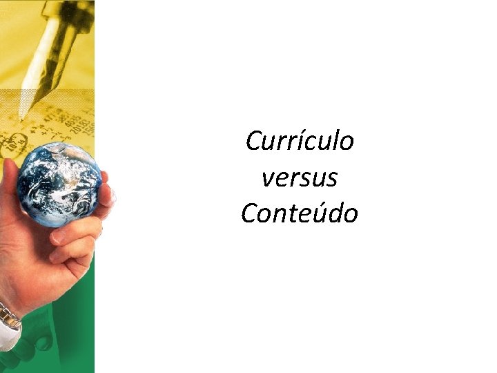 Currículo versus Conteúdo 