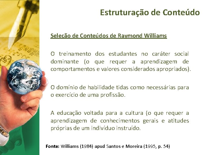 Estruturação de Conteúdo Seleção de Conteúdos de Raymond Williams O treinamento dos estudantes no