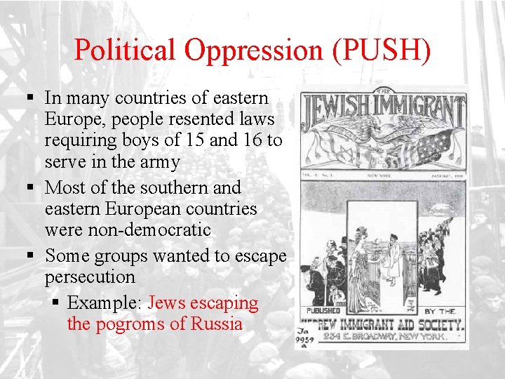 Political Oppression (PUSH) § In many countries of eastern Europe, people resented laws requiring