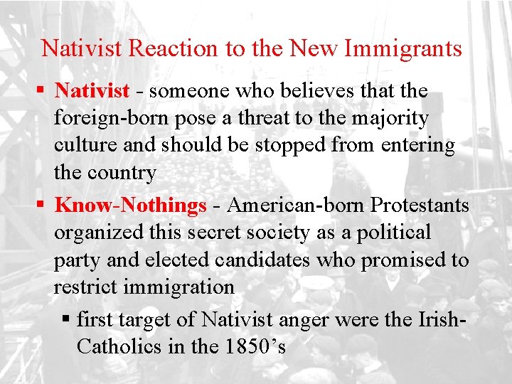 Nativist Reaction to the New Immigrants § Nativist - someone who believes that the
