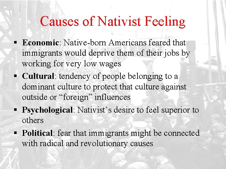 Causes of Nativist Feeling § Economic: Native-born Americans feared that immigrants would deprive them
